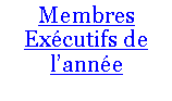 Text Box: Membres Excutifs de lanne 