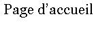 Text Box: Page daccueil